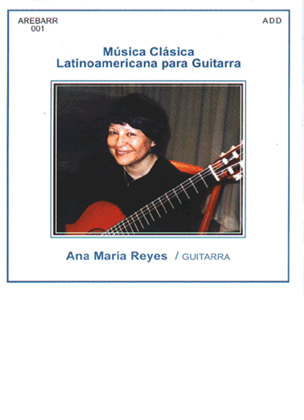REYES Ana Mar�a (Chile)<br><br>M�sica Cl�sica Latinoamericana